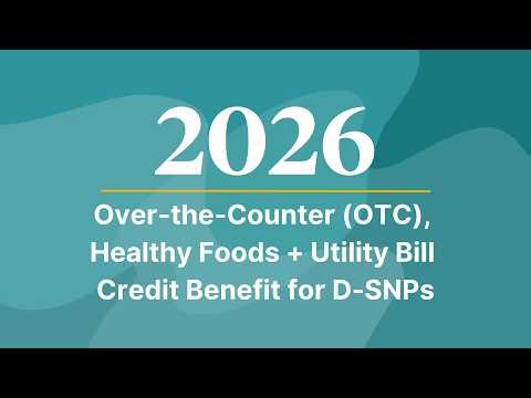 2026 Over-the-Counter (OTC), Healthy Foods + Utility Bill Credit Benefit for D-SNPs
