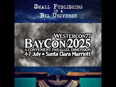 Live from Baycon 2025 / Westercon 77 (Part 2 of 2)