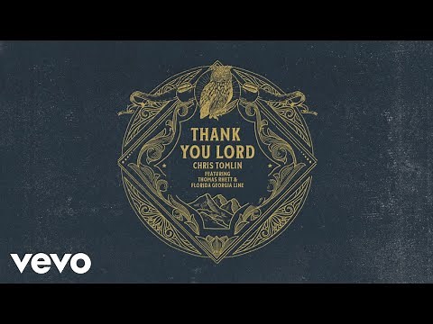 Chris Tomlin - Thank You Lord (Audio) ft. Thomas Rhett, Florida Georgia Line