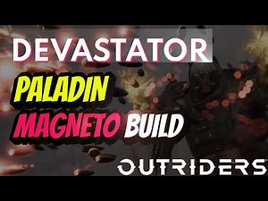 Outriders Devastator: Paladin X-Man Build! The Unkillable Tank! Build guide with tips for Devastator