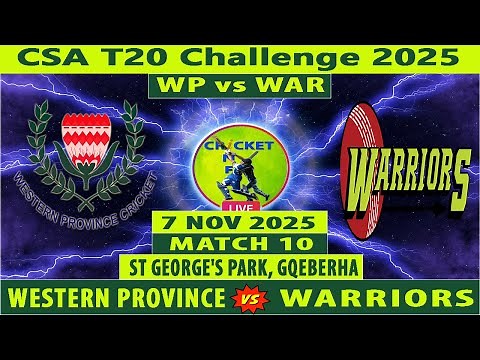 Western Province vs Warriors | WP vs WAR Live | 10th Match of CSA T20 Challenge 2025 | WAR vs WP