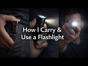 Everyday Flashlight Awareness: How to Use and Carry a Flashlight