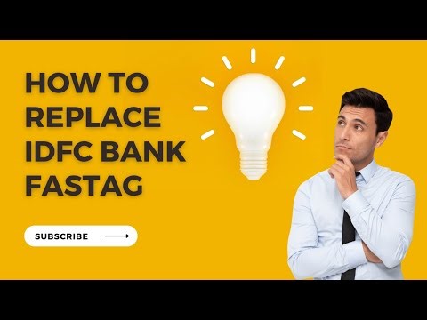 IDFC का Fastag कैसे replace करवाए