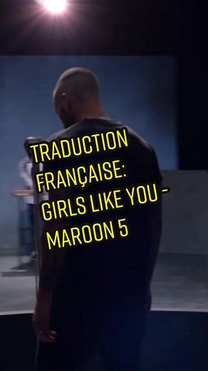 Traduction Française de 'Girls Like You' - Maroon 5