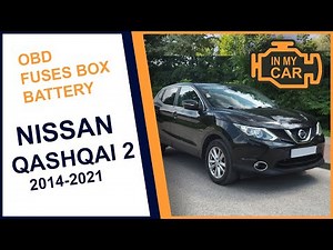 Where to find the diagnostic port OBD2, fuses box and battery in NISSAN QASHQAI 2 [2014-2021]