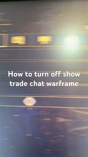 How to turn off show trade chat warframe