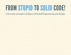 From STUPID to SOLID code!