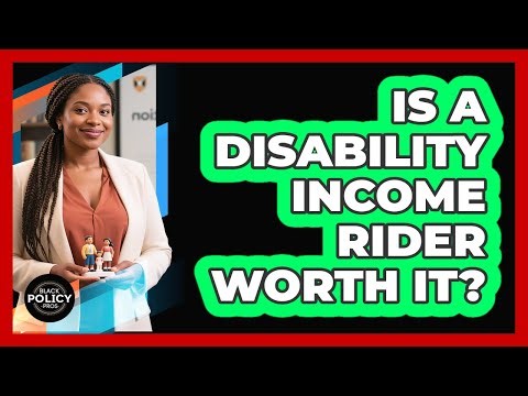Is A Disability Income Rider Worth It?