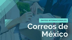 🥇 Envíos Internacionales - Correos de México 8 a 10 Días