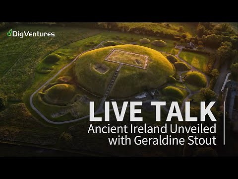 Ancient Ireland Unveiled: Neolithic monuments, with Geraldine Stout