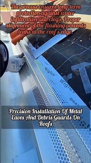 Precision Installation Of Metal Eaves And Debris Guards On Roofs