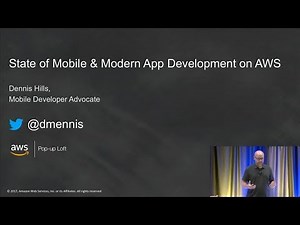 AWS Mobile Week - San Francisco: State of Mobile & Modern App Development on AWS
