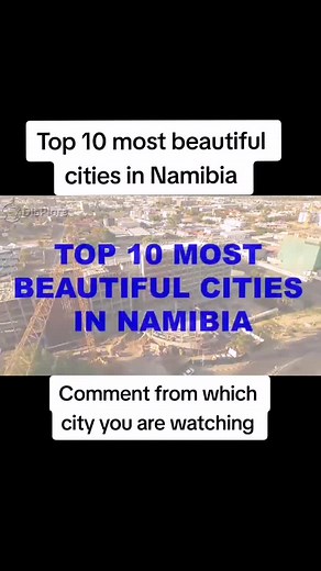 Top 10 most beautiful cities in Namibia #Namib #Namibia #viral #views