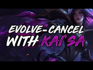 A Guide on Evolve-Cancelling with Kai'Sa