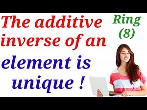 Ring || The additive inverse of an element is unique || Ring theory || maths fun || maths fun ||