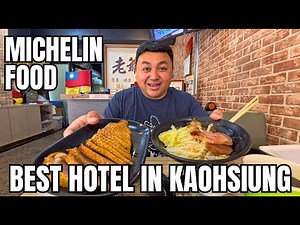 Found the BEST Hotel in Kaohsiung + Michelin-Recommended Food!