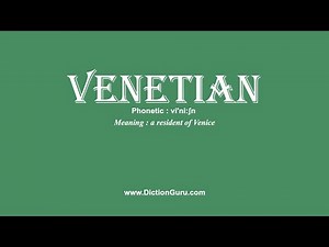 How to Pronounce venetian with Meaning, Phonetic, Synonyms and Sentence Examples