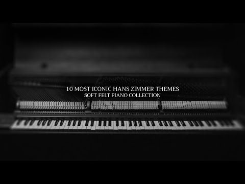 10 Most Iconic Hans Zimmer Themes on Soft Felt Piano