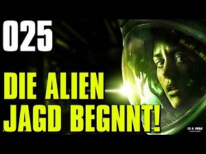 Let's Play Alien Isolation Gameplay German | Deutsch Ps4 Part 25 Die Alien Jagd