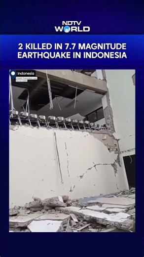 Indonesia News | 2 Killed In 7.7 Magnitude Earthquake In Indonesia, Tsunami Warning Lifted