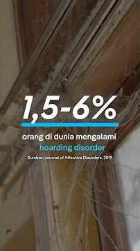 Hoarding Disorder: kenapa bisa sulit melepaskan barang?