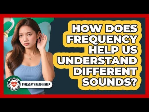 How Does Frequency Help Us Understand Different Sounds?
