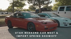 Epic Utah Weekend Car Meet & Import Showcase