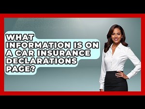 What Information Is On A Car Insurance Declarations Page? - Auto Coverage Explained