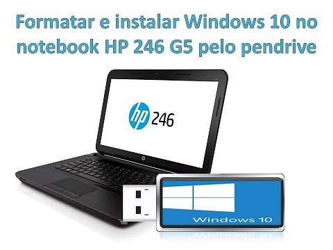 Como formatar e instalar Windows 10 em notebook HP 246 G5 pelo pendrive