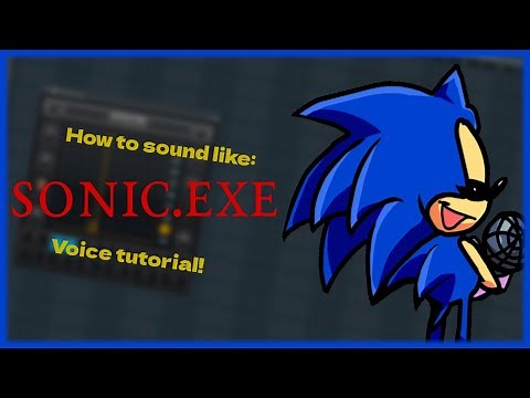 Voice Tutorial: How to SOUND like Sonic.exe/Xenophanes