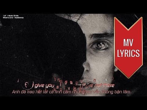 What Is Love | Haddaway | [MV Lyrics + Vietsub]