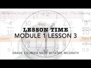 Eureka Math Lesson Time Grade 5 Module 1 Lesson 3