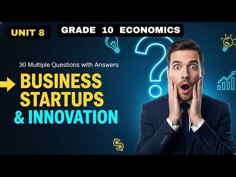 GRADE 10 ECONOMICS UNIT 8 |BUSINESS STARTUPS & INNOVATION MCQS |30 IMPORTANT QUESTIONS WITH ANSWERS