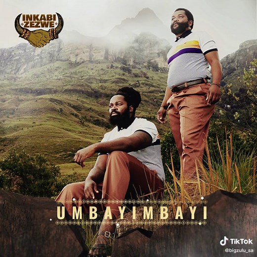 Umbayimbayi: New Hit by Big Zulu and Sjava!