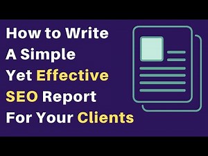 How to Write an SEO Report for Your Client [Keep it Simple]