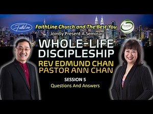 WHOLE-LIFE DISCIPLESHIP - SESSION 5 - Q&A with Rev Edmund Chan