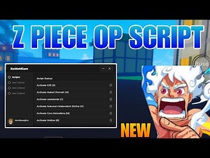 *NEW* Z Piece Op Script (PASTEBIN 2024) (ACTIVATE ULTIMATE , TELEPORT)