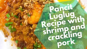 Pancit luglug recipe: Tasty squilla et crepitantis suillae