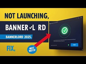 Bannerlord Not Launching Fix (2025) | Step-by-Step Solution Guide