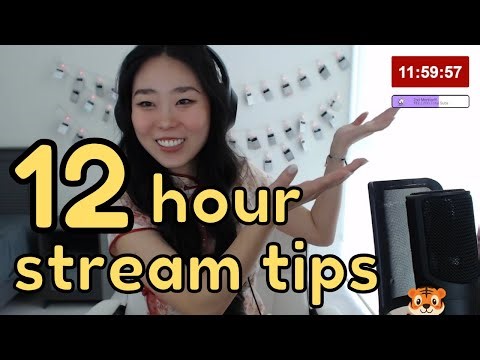 6 tips for the PERFECT 12 HOUR STREAM