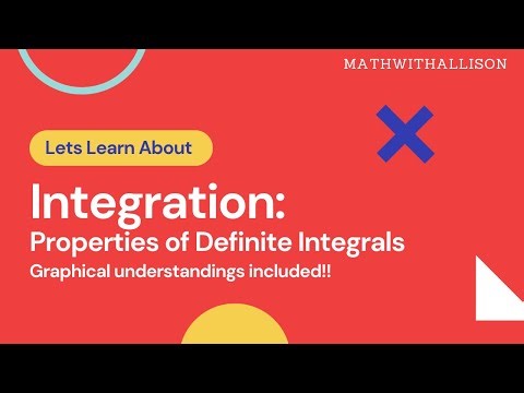 Calculus 1 - Integration: Properties of Definite Integrals