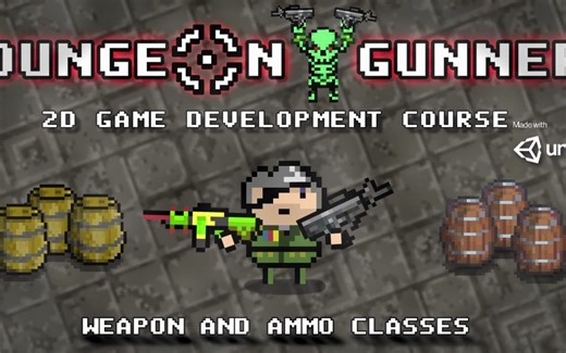 Unity2D教程：地下城枪手(中英字幕，全教程55小时)13-1. Weapon And Ammo Classes