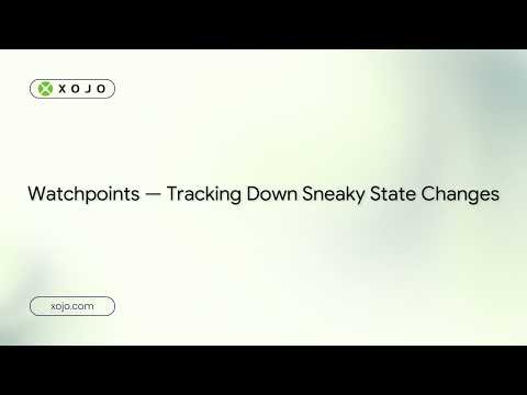 Debugging apps using Watchpoints