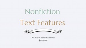 Nonfiction Text Features and Text Structure