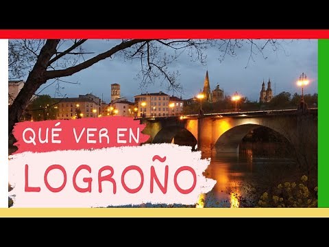 COMPLETE GUIDE ▶ What to see in the CITY of LOGROÑO (SPAIN) 🇪🇸 🌏 Tourism and travel to LA RIOJA