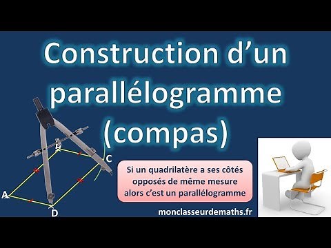 Construire un parallélogramme (compas et règle non graduée)