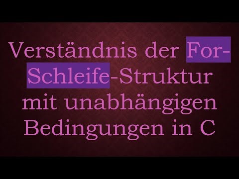 Verständnis der For-Schleife-Struktur mit unabhängigen Bedingungen in C