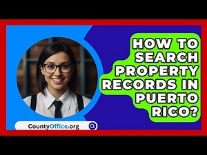 How To Search Property Records In Puerto Rico? - CountyOffice.org