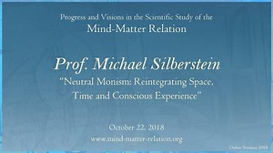 Neutral Monism: Reintegrating Space, Time and Conscious Experience (Prof. Michael Silberstein) – Lifeboat News: The Blog