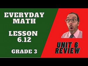 Unit 6 Review - Grade 3 Everyday Math